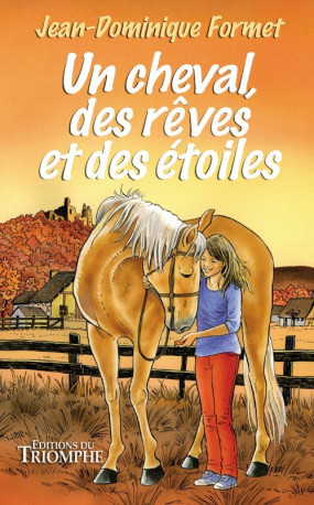 Un cheval, des rêves et des étoiles - Jean-Dominique Formet - TRIOMPHE