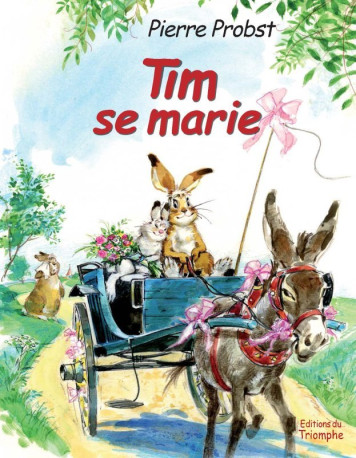 Tim se marie - Pierre Probst - TRIOMPHE