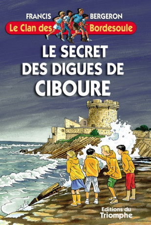 Le secret des Digues de Ciboure - Francis BERGERON - TRIOMPHE