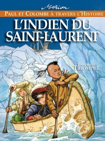 L'Indien du Saint-Laurent - Marion Raynaud de Prigny - TRIOMPHE