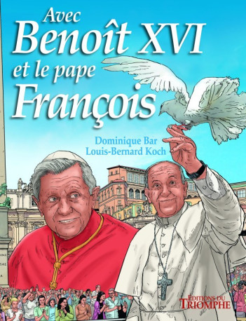 Avec Benoît XVI et le pape François - Louis Bernard Koch - TRIOMPHE