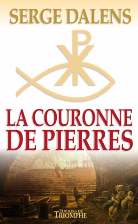 La Couronne de pierres - Serge Dalens - TRIOMPHE