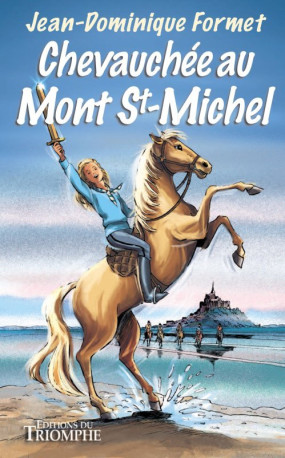 Chevauchée au Mont Saint-Michel - Jean-Dominique Formet - TRIOMPHE