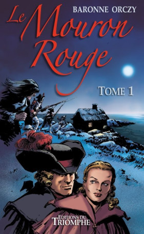 Le Mouron Rouge tome 1 -  Baronne Orczy - TRIOMPHE