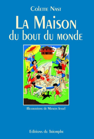 La Maison du bout du monde - Colette Nast - TRIOMPHE