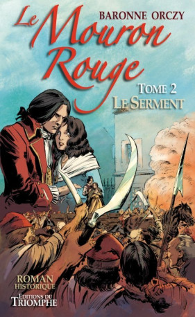 Le Mouron Rouge tome 2 - Le Serment -  Baronne Orczy - TRIOMPHE