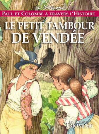 Le petit tambour de Vendée - Marion Raynaud de Prigny - TRIOMPHE