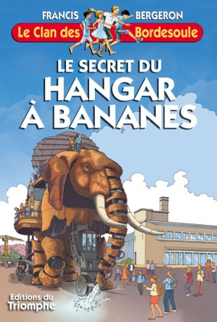 Le Secret du hangar à bananes - Francis BERGERON - TRIOMPHE