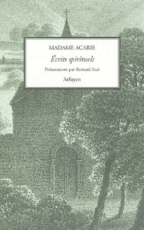 Écrits spirituels - MADAME ACARIE - ARFUYEN