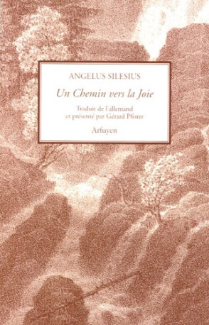 CHEMIN VERS LA JOIE (UN) - SILESIU ANGELUS - ARFUYEN