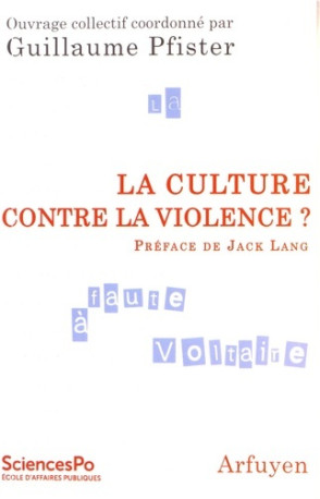 La Culture contre la violence -  Pfister gerard - ARFUYEN