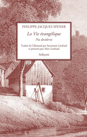 La Vie évangélique - PHILIPPE SPENER - ARFUYEN