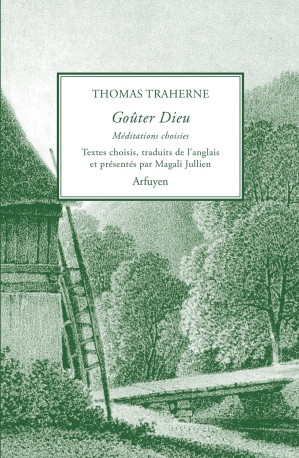 Goûter Dieu - Thomas Traherne - ARFUYEN