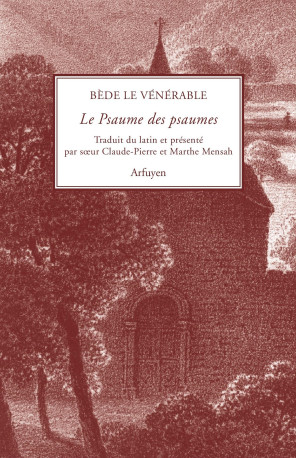 Le Psaume des psaumes -  Bède le Vénérable - ARFUYEN