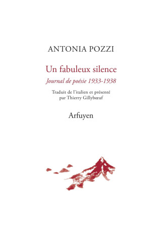 Un fabuleux silence - ANTONIA POZZI - ARFUYEN