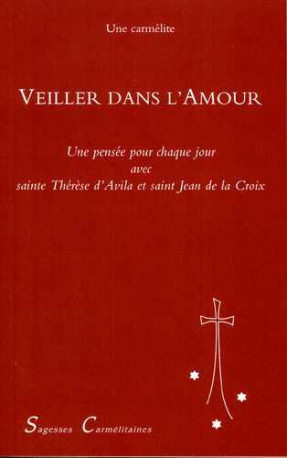 Veiller dans l'Amour -  Une carmélite - CARMEL