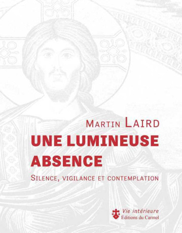 Une lumineuse absence - Martin Laird - CARMEL