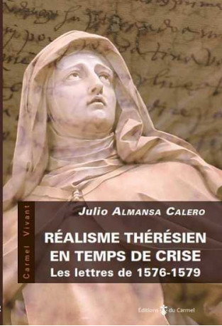 Réalisme thérésien en temps de crise -  JULIO ALMANSA CALERO - CARMEL