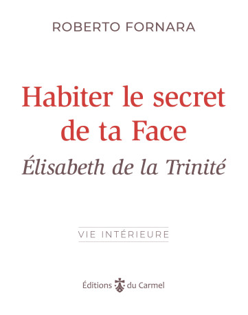 Habiter le secret de ta Face - Roberto Formara - CARMEL