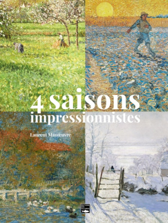 4 Saisons Impressionnistes -  MANOEUVRE Laurent - DES FALAISES