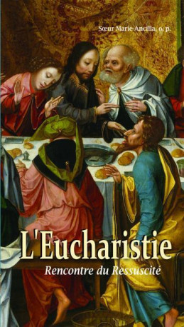 L'eucharistie - Soeur Marie-Ancilla - BENEDICTINES