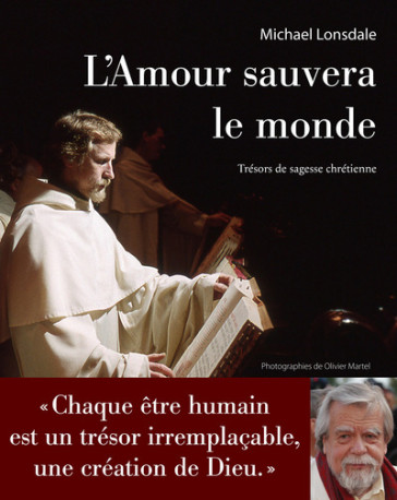 L'Amour sauvera le monde - Trésors de sagesse chrétienne - Michaël Lonsdale - REY