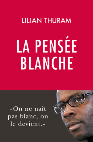 La pensée blanche - Lilian Thuram - REY