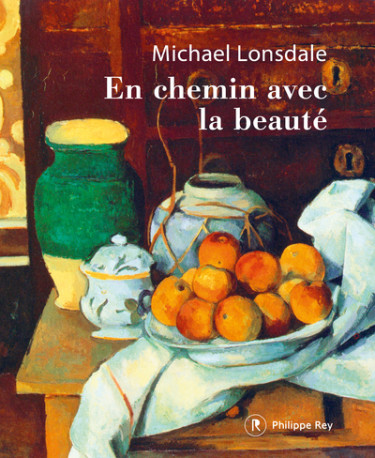 En chemin avec la beauté - Michaël Londsale - REY