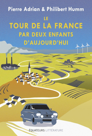 Le tour de la France par deux enfants d'aujourd'hui - Philibert Humm - DES EQUATEURS