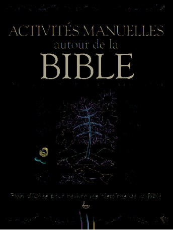 Activités manuelles autour de la Bible - Gillian CHAPMAN - LECTURE BIBLE F