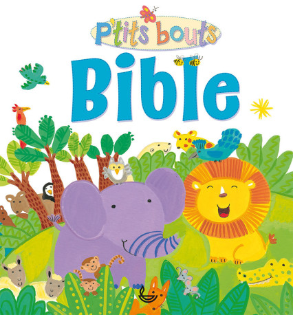 P'tits bouts - Bible - Lois Rock - LECTURE BIBLE F