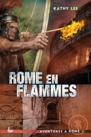 2 Rome en flammes (nvelle éd.) - KATHY LEE - LECTURE BIBLE F