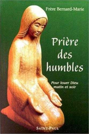 PRIERE DES HUMBLES - BERNARD MARIE FRERE - SAINTPAUL