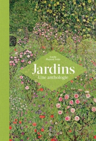 Jardins Une anthologie - Estelle Plaisant-Soler - CITADELLES