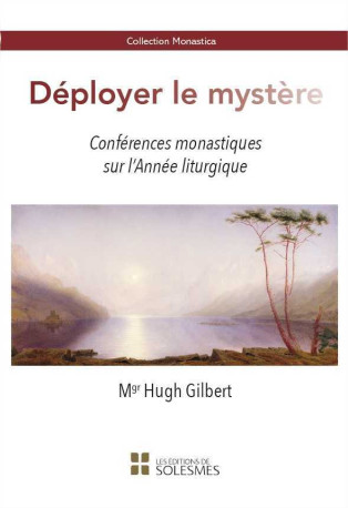 Déployer le mystère - Hugh GILBERT - SOLESMES