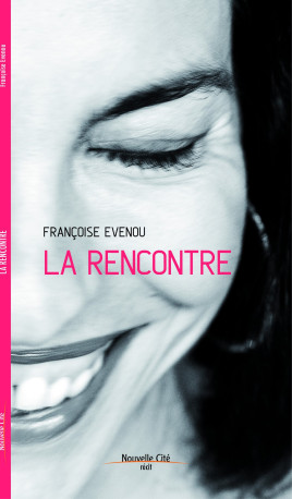 La Rencontre - Françoise Evenou - NOUVELLE CITE