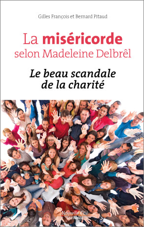 La miséricorde selon Madeleine Delbrêl - Gilles François - NOUVELLE CITE