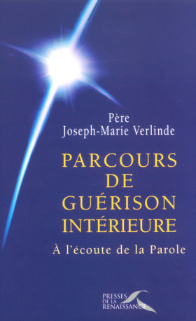 Parcours de guérison intérieure. tome 1 - Joseph-Marie VERLINDE - PRESSES RENAISS