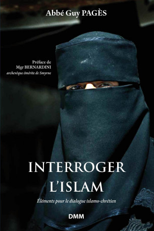 INTERROGER L'ISLAM (NOUVELLE EDITION) -  Abbé Guy Pagès - MARTIN MORIN