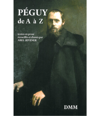 Péguy de A à Z - ABEL RIVENER - MARTIN MORIN