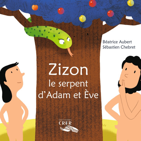 Zizon, le serpent d'Adam et Ève - La parole des animaux - Sébastien Chebret - CRER BAYARD