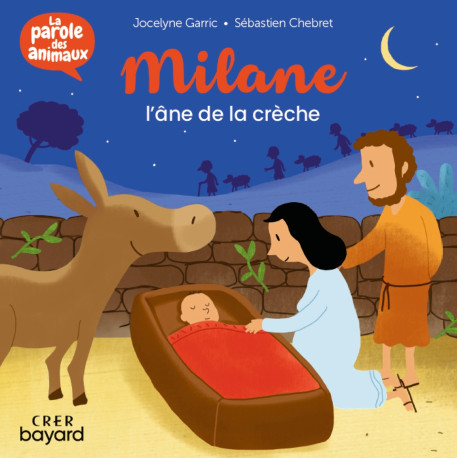 Milane, l'âne de la crèche - La parole des animaux - Sébastien Chebret - CRER BAYARD