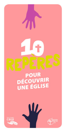 Les mots de la foi - 10 repères pour découvrir une église -  DIOCÈSE DE VERSAILLES - CRER BAYARD