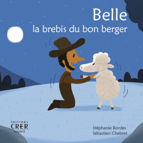 Belle, la brebis du bon berger - La parole des animaux - Sébastien Chebret - CRER BAYARD