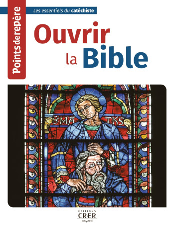 Points de repère - Ouvrir la Bible -   - CRER BAYARD