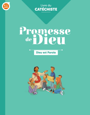 Promesse de Dieu - Dieu est parole - Catéchiste -  SERVICE DE LA CATÉCHÈSE DU DIOCÈSE DE LAVAL - CRER BAYARD