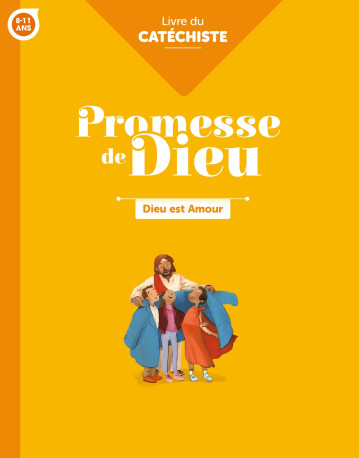 Promesse de Dieu - Dieu est amour - Catéchiste -  SERVICE DE LA CATÉCHÈSE DU DIOCÈSE DE LAVAL - CRER BAYARD