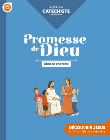 Promesse de Dieu - Dieu te cherche - Catéchiste -  SERVICE DE LA CATÉCHÈSE DU DIOCÈSE DE LAVAL - CRER BAYARD