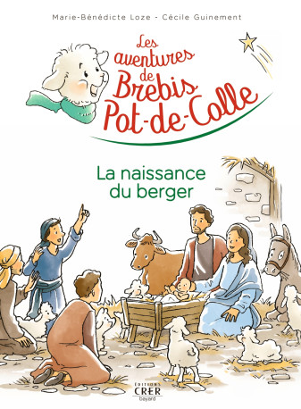 Les aventures de Brebis-Pot-de-Colle - 2 - La naissance du berger - CÉCILE GUINEMENT - CRER BAYARD