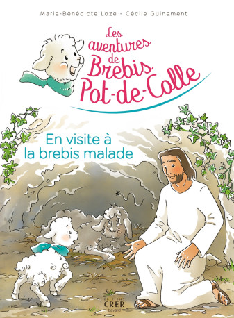 Les aventures de Brebis-Pot-de-Colle - 4 - En visite à la brebis malade - CÉCILE GUINEMENT - CRER BAYARD